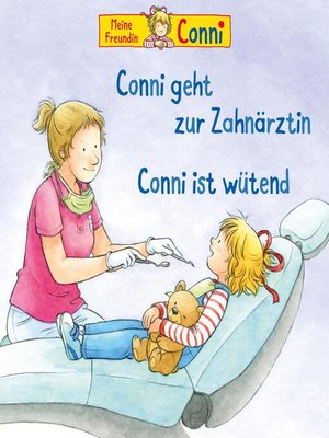 cover image of Conni geht zur Zahnärztin / Conni ist wütend